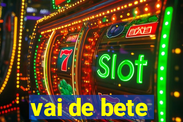 vai de bete